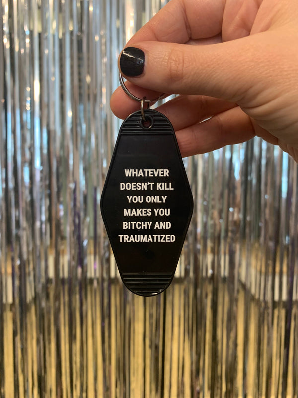Whatever Doesn’t Kill You Motel Keychain