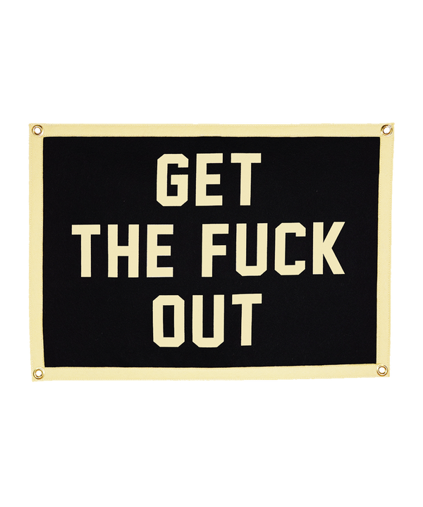 Get The Fuck Out Camp Flag • Jenna Lyons x Oxford Pennant