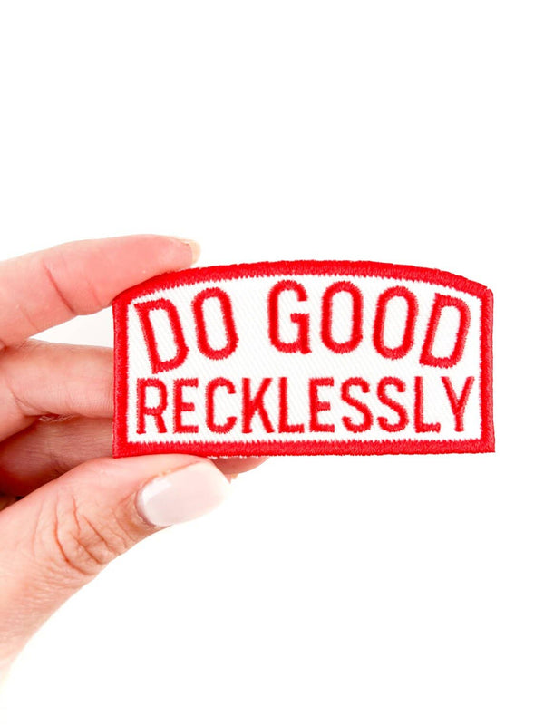 Do Good Recklessly Embroidered Iron-On Patch