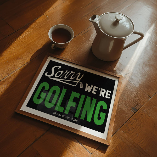 Sorry We're Golfing Home Decor Art Print: 18″×24″