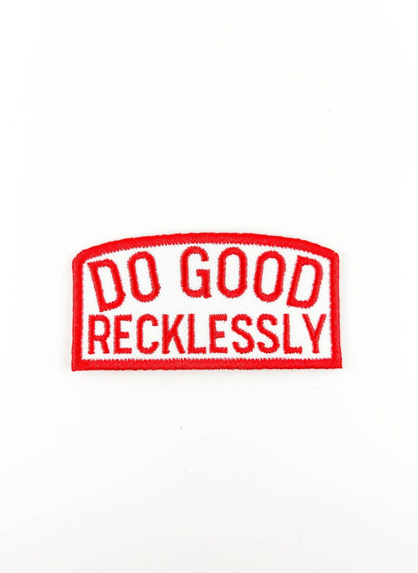 Do Good Recklessly Embroidered Iron-On Patch