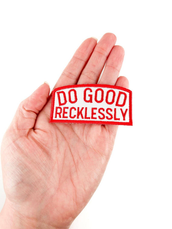 Do Good Recklessly Embroidered Iron-On Patch