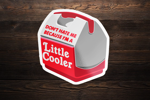 Don't Hate Me I'm A Little Cooler Vinyl Sticker