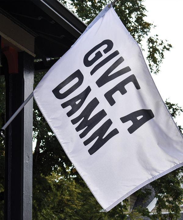 Give A Damn Outdoor Flag