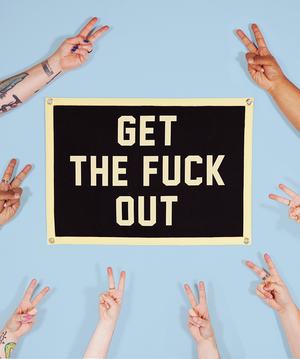 Get The Fuck Out Camp Flag • Jenna Lyons x Oxford Pennant