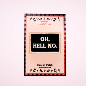 Oh Hell No Vintage Style Embroidered Iron On Patch 