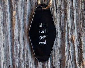 Shit Just Got Real Motel Key Tag