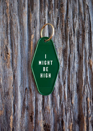 I Might Be High Motel Key Tag