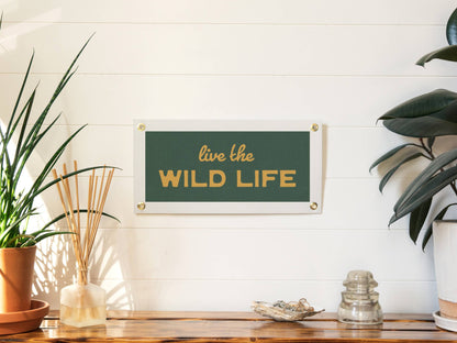 Live the Wild Life Felt Banner