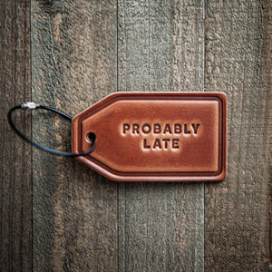 Probably Late Leather Luggage Tag