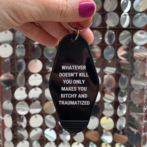 Whatever Doesn’t Kill You Motel Keychain