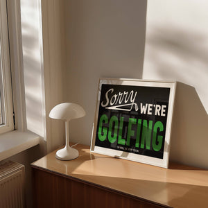 Sorry We're Golfing Home Decor Art Print: 18″×24″