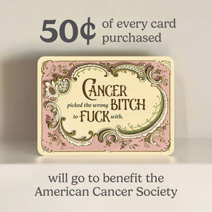 Cancer Picked the Wrong Bitch to F*** With Card