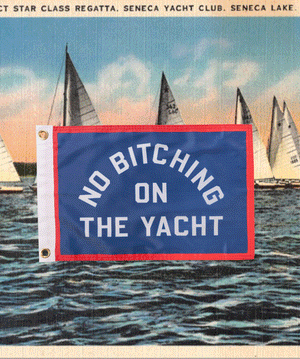 No Bitching On The Yacht Outdoor Flag
