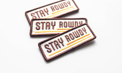 Stay Rowdy Embroidered Iron on Patch