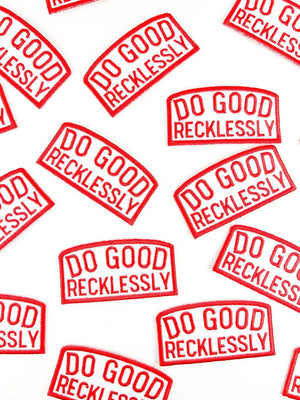 Do Good Recklessly Embroidered Iron-On Patch