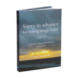 Sorry in Advance for Making Things Weird Book