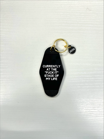 Fuck It Stage Of Life - Key Chain