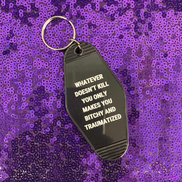 Whatever Doesn’t Kill You Motel Keychain