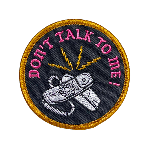 Don't Talk To Me! Patch