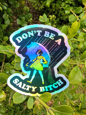 Holographic Don’t Be Salty Bitch Funny Sticker