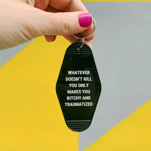 Whatever Doesn’t Kill You Motel Keychain