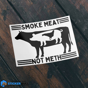 Smoke Meat Not Meth BBQ Vinyl Sticker