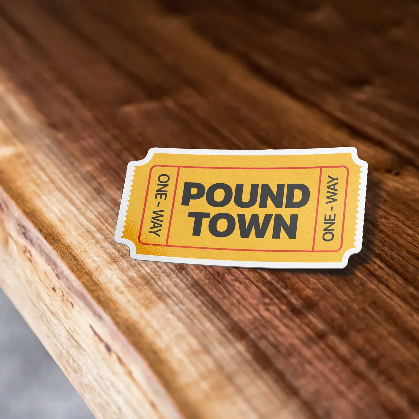 Ticket To Pound Town Sticker