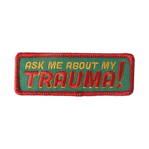 Ask Me About My Trauma Iron-On Patch