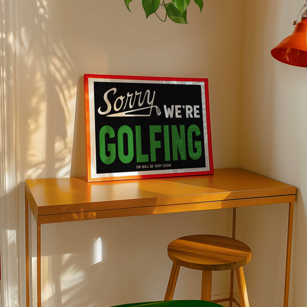 Sorry We're Golfing Home Decor Art Print: 18″×24″