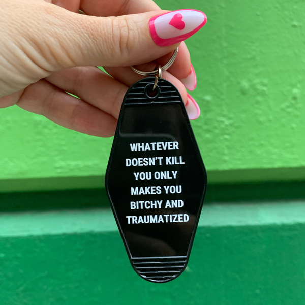 Whatever Doesn’t Kill You Motel Keychain