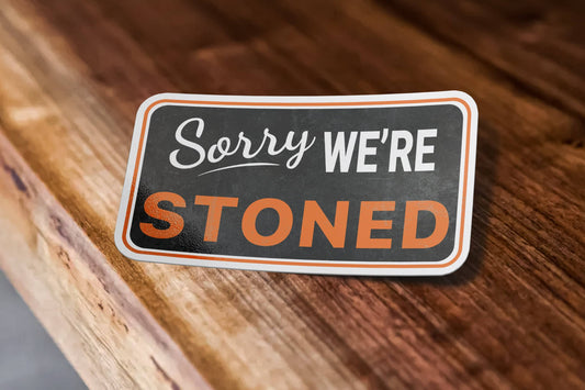 Sorry We're Stoned Sticker , Open Sign Sticker Sorry We're Closed Sticker Waterproof Vinyl Sticker Decal for Laptop, Waterbottle and, Car