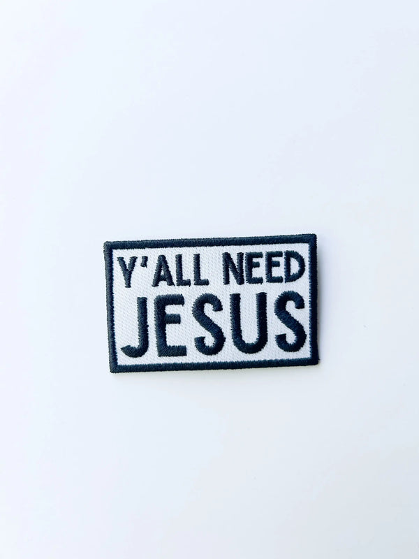 Y'all Need Jesus Embroidered Iron-On Patch
