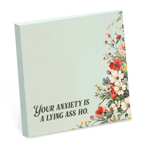 Your Anxiety Is a Lying Ass Ho Sticky Note Pad