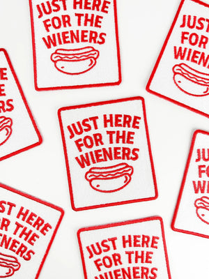 Just Here for the Wieners Embroidered Patch Iron On