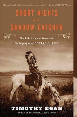 Short Nights of the Shadow Catcher: Timothy Egan