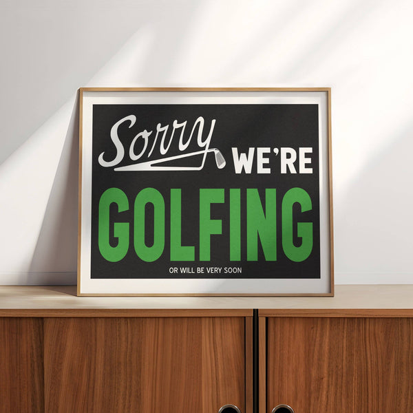 Sorry We're Golfing Home Decor Art Print: 18″×24″