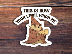 How Your Email Finds Me Sticker