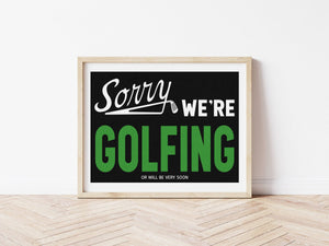 Sorry We're Golfing Home Decor Art Print: 18″×24″