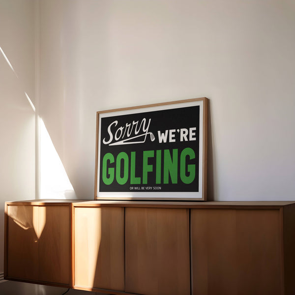 Sorry We're Golfing Home Decor Art Print: 18″×24″