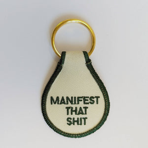 Manifest That Shit Embroidered Keychain