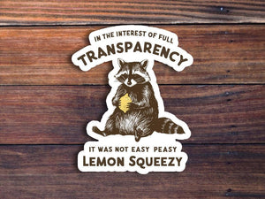 It Was Not Easy Peasy Lemon Squeezy Sticker: Glossy Vinyl / 2 inch