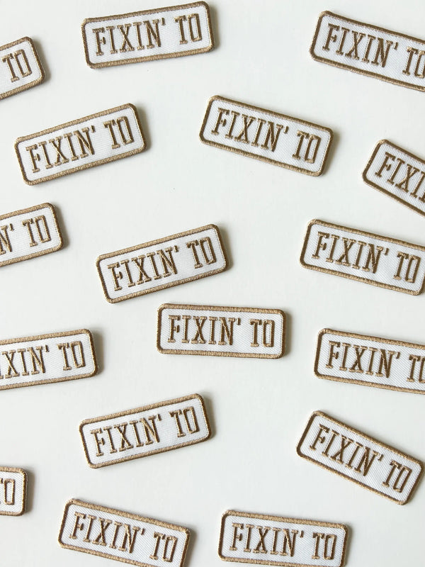 Fixin' To Patch Embroidered Iron-On Patch
