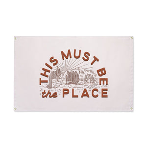 This Must Be The Place Canvas Flag: Desert