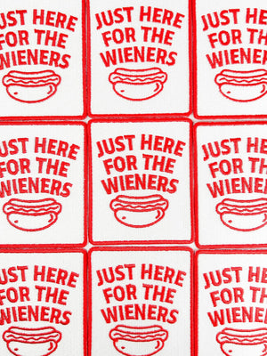 Just Here for the Wieners Embroidered Patch Iron On