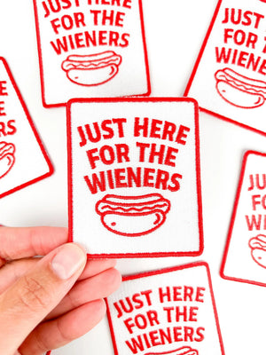 Just Here for the Wieners Embroidered Patch Iron On