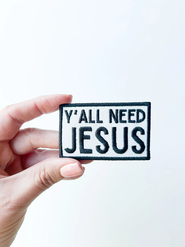 Y'all Need Jesus Embroidered Iron-On Patch
