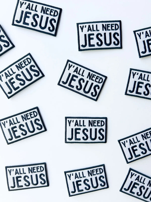Y'all Need Jesus Embroidered Iron-On Patch