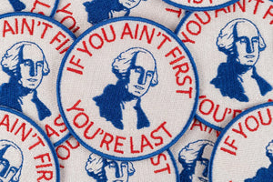 If You Ain’t First, You’re Last Iron-On Patch
