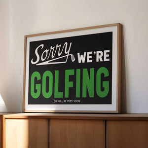 Sorry We're Golfing Home Decor Art Print: 18″×24″